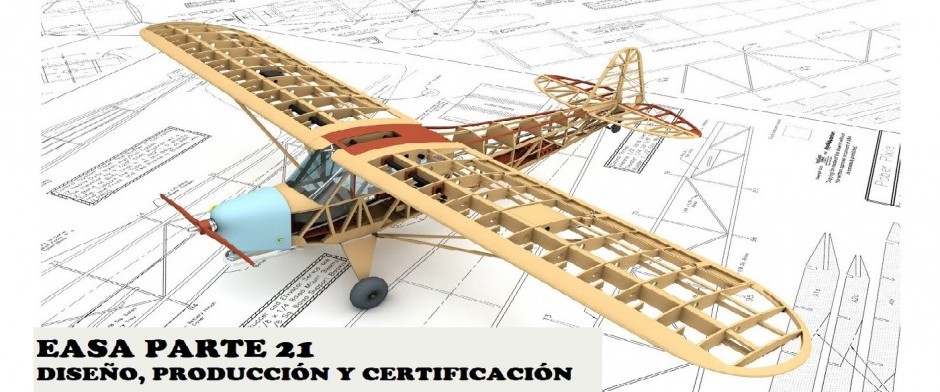 EASA Parte 21 (Inicial) Diseño, Producción y Certificación