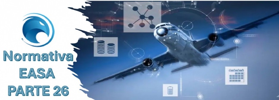 Normativa EASA Parte 26. Especificaciones Adicionales de Aeronavegabilidad Coninuada