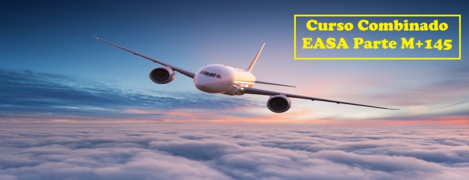 Curso Combinado Normativa EASA Parte M+145 (con aplicación de la IA)