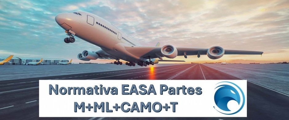 Curso Combinado Normativa EASA Partes M+ML+CAMO+T (con aplicación de la IA)