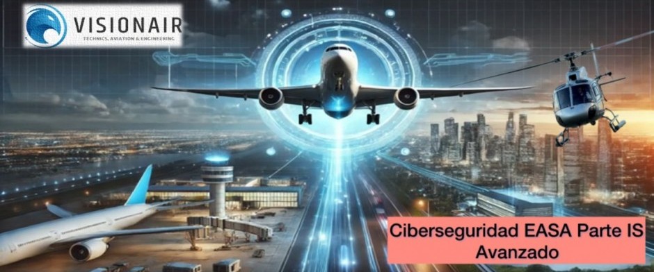 Ciberseguridad (EASA Parte IS) Nivel Avanzado