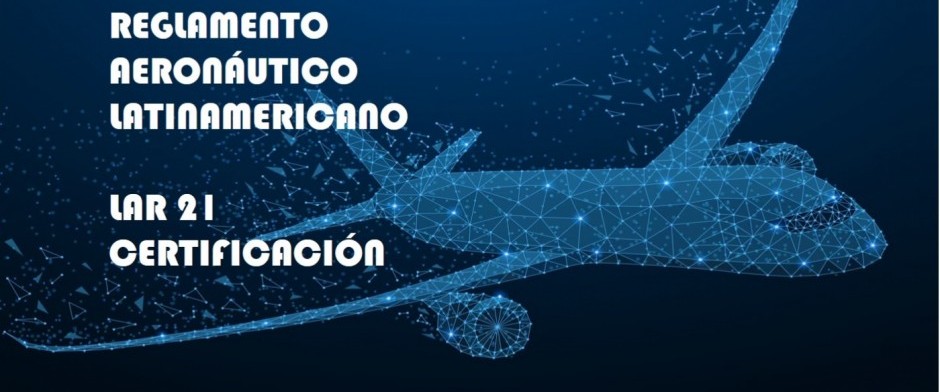 Curso Regulaci&oacute;n LAR 21 (Certificaci&oacute;n)