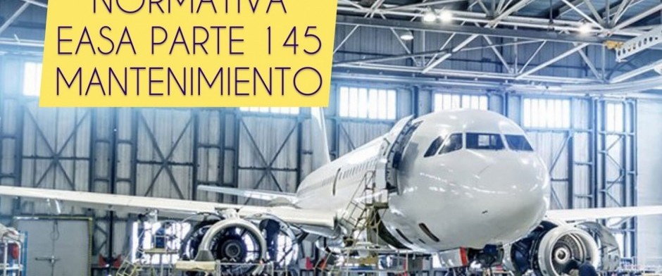 Normativa EASA Parte 145 Inicial (con aplicaci&oacute;n de la IA)