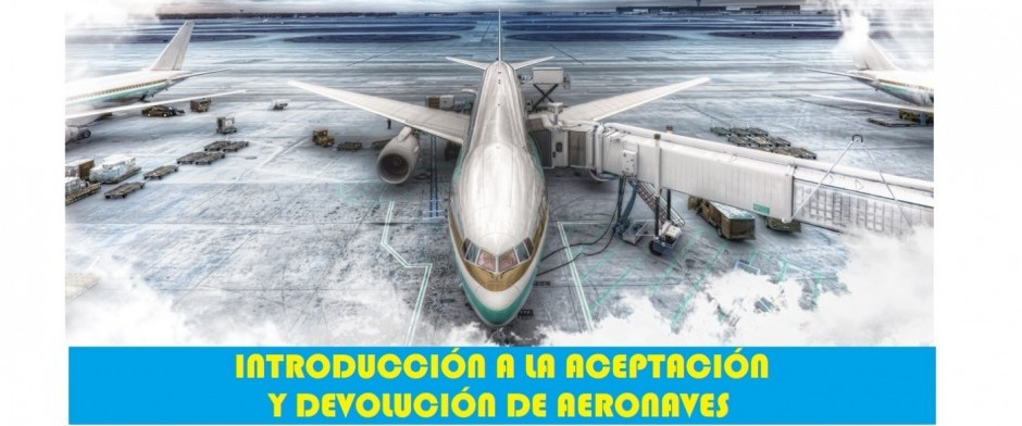 Introducci&oacute;n a los Procesos de Aceptaci&oacute;n de Aeronaves