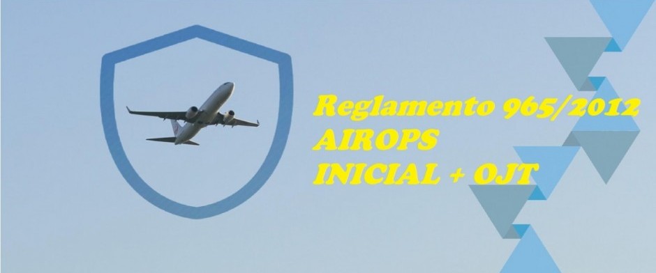 Reglamento 965/2012 AIROPS (Inicial + OJT)